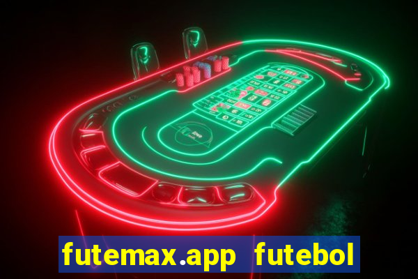 futemax.app futebol ao vivo